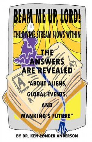 Answers are Revealed About Aliens, Global Events and Mankind's Future