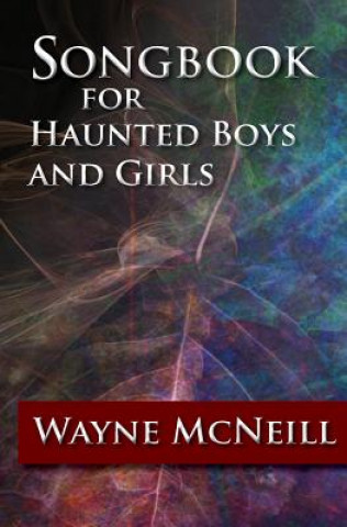 Songbook for Haunted Boys and Girls