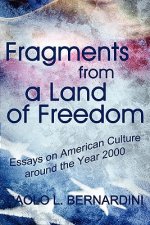 Fragments from a Land of Freedom
