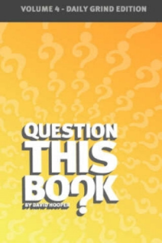 Question This Book - Volume 4 (Daily Grind Edition)