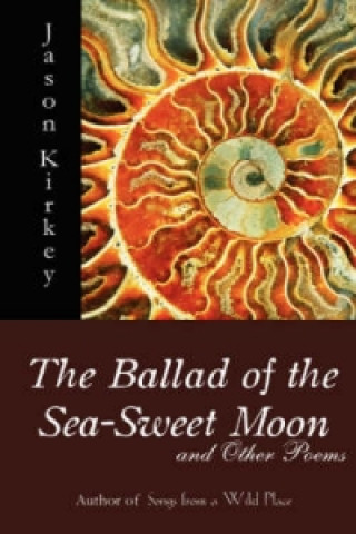 Ballad of the Sea-Sweet Moon and Other Poems