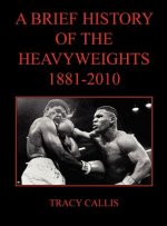 Brief History of the Heavyweights 1881-2010