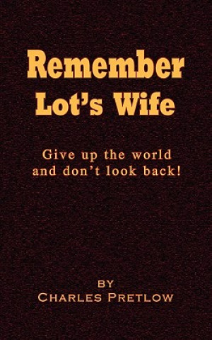 Remember Lot's Wife