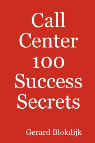 Call Center 100 Success Secrets
