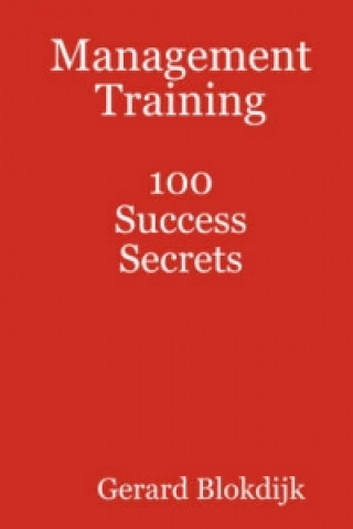 Management Training 100 Success Secrets