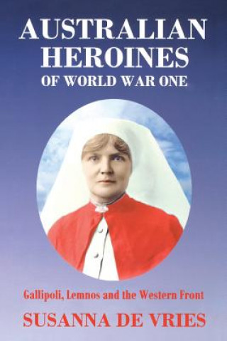 Australian Heroines of World War 1