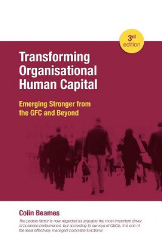 Transforming Organisational Human Capital - Emerging Stronger from the GFC and Beyond - 3rd Edition