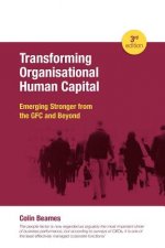 Transforming Organisational Human Capital - Emerging Stronger from the GFC and Beyond - 3rd Edition