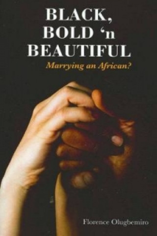 Black Bold 'n Beautiful - Marrying an African?