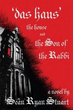 'Das Haus' The House and the Son of the Rabbi