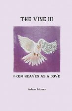 Vine III, from Heaven as a Dove