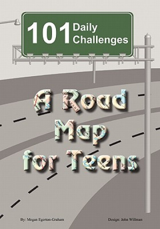 101 Daily Challenges for Teens - A Road Map for Teens