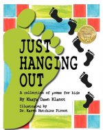 Just Hanging Out, A Collection of Poems for Kids