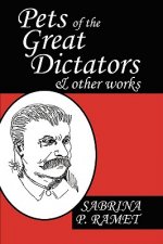 PETS OF THE GREAT DICTATORS & Other Works