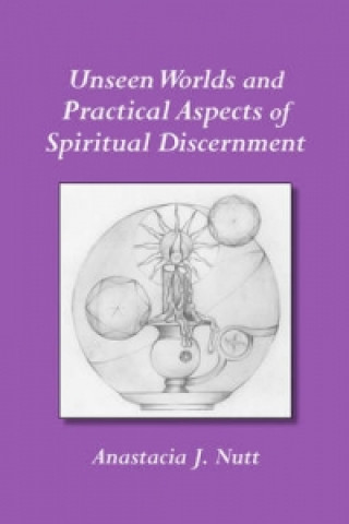 Unseen Worlds and Practical Aspects of Spiritual Discernment