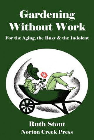 Gardening Without Work (Ruth Stout)(Puha kötésű)