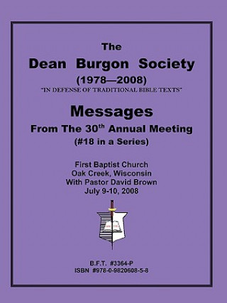 Dean Burgon Societies Messages From the 30th Annual Meeting, #18 in a Series