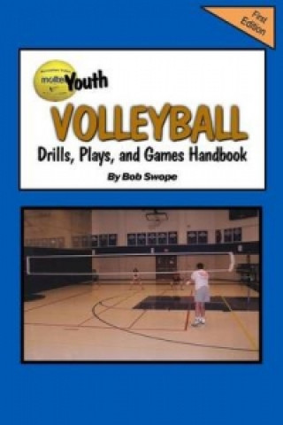 Youth Volleyball Drills, Plays, and Games Handbook