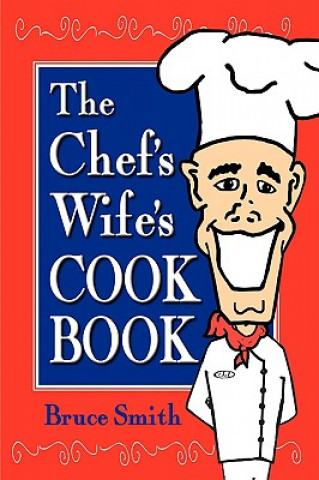 Chef's Wife's Cook Book