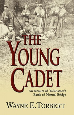 Young Cadet, An Account of Tallahassee's Battle of Natural Bridge
