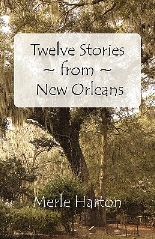Twelve Stories from New Orleans