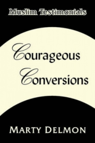 Courageous Conversions Volume 1