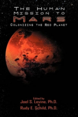 Human Mission to Mars. Colonizing the Red Planet