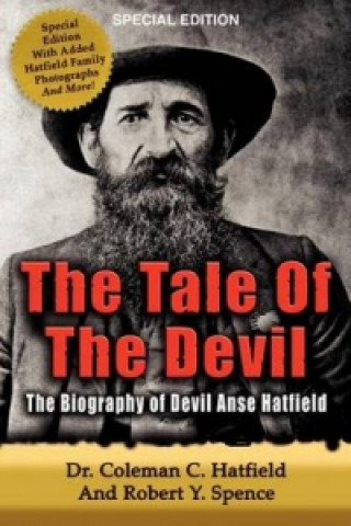 Tale of the Devil - The Biography of Devil Anse Hatfield