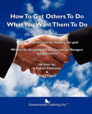How to Get Others to Do What You Want Them to Do