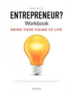 Entrepreneur? Workbook, Bring Your Vision to Life