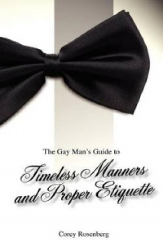 Gay Man's Guide to Timeless Manners and Proper Etiquette