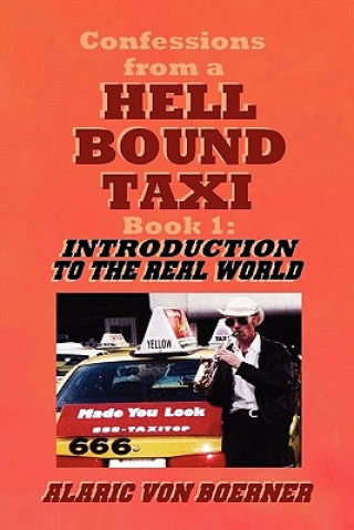 Confessions from a Hell Bound Taxi, BOOK 1