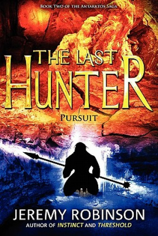Last Hunter - Pursuit (Book 2 of the Antarktos Saga)