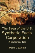 Saga of the U.S. Synthetic Fuels Corporation