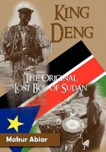 King Deng, The Original Lost Boy of Sudan