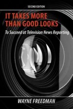 It Takes More Than Good Looks To Succeed at Television News Reporting