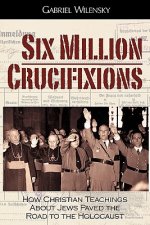 Six Million Crucifixions