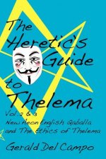 Heretic's Guide to Thelema Volume 2 & 3