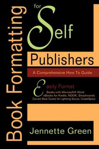 Book Formatting for Self-Publishers, a Comprehensive How-To Guide