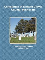 Cemeteries of Eastern Carver County, Minnesota