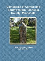 Cemeteries of Central and Southwestern Hennepin County, Minnesota