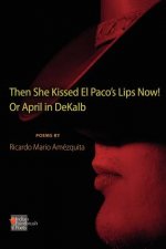 She Kissed El Paco's Lips Now! or April in Dekalb