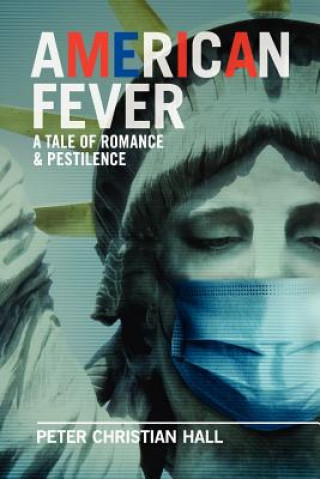 American Fever: a Tale of Romance & Pestilence