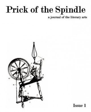 Prick of the Spindle - Print Edition - Issue 1