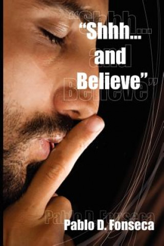 Shhhhh and Believe