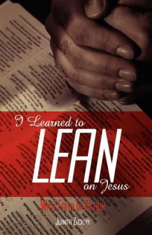 I Learned to Lean on Jesus with Faith in Action