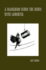 Blackbird Sings the Blues With Laughter