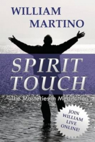 SPIRIT TOUCH The Masteries In Meditation