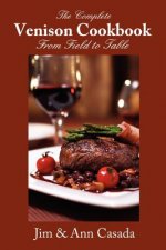 Complete Venison Cookbook - From Field to Table