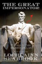 Great Impersonator! 99 Reasons To Dislike Abraham Lincoln